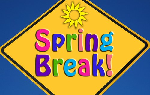 Spring Break- NO SCHOOL Spring Break- NO SCHOOL